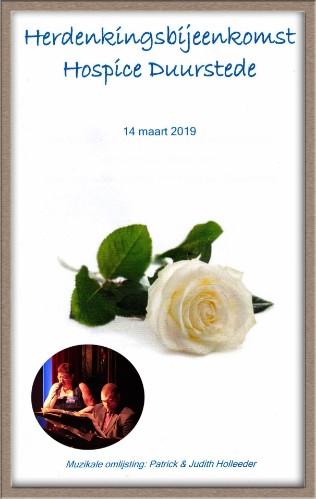 Herdenkingsbijeenkomst Hospice Duurstede, 14 maart 2019 Herdenkingsbijeenkomst Hospice Duurstede, 14 maart 2019